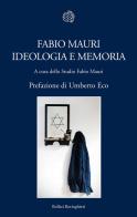 Fabio Mauri. Ideologia e memoria. Ediz. illustrata edito da Bollati Boringhieri