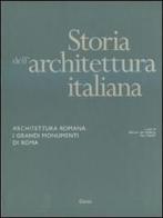 Storia dell'architettura italiana. Architettura romana. I grandi monumenti di Roma edito da Mondadori Electa