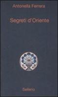 Segreti d'oriente di Antonella Ferrera edito da Sellerio Editore Palermo