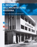 Il restauro dell'architettura moderna. Dalla conoscenza all'intervento di Annalisa Morelli, Sandra Losi edito da Nardini