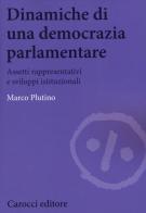 Dinamiche di una democrazia parlamentare. Assetti rappresentativi e sviluppi istituzionali di Marco Plutino edito da Carocci