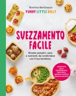 Svezzamento facile. Ricette semplici, sane e nutrienti, da condividere con il tuo bambino di Romina Bertinazzo edito da Demetra
