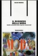 Il business della moda. Analisi economica delle imprese commerciali di Silvio Modina edito da Franco Angeli