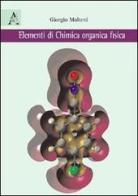 Elementi di chimica organica fisica di Giorgio Molteni edito da Aracne