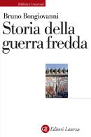 Storia della guerra fredda di Bruno Bongiovanni edito da Laterza