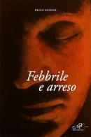 Febbrile e arreso di Paolo Fanfani edito da Masso delle Fate