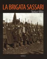 La Brigata Sassari. Storia e mito edito da Ilisso