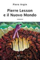 Pierre Lesson e il nuovo mondo di Piero Argin edito da Meligrana Giuseppe Editore