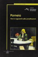 Porneia. Voci e sguardi sulle prostituzioni edito da Il Poligrafo