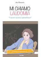 Mi chiamo Laudomia. «Ti racconto una donna: Laudomia Bonanni» di Ada D'Alessandro edito da Edizioni Palumbi