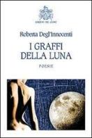 I graffi della luna di Roberta Degl'Innocenti edito da Edizioni del Leone