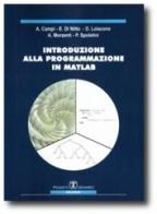 Introduzione alla programmazione in Matlab di Alessandro Campi, Angelo Morzenti, Paola Spoletini edito da Esculapio