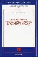 Il glossario provenzale-italiano di Onorato Drago di M. Carla Marinoni edito da Schena Editore