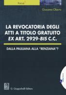 La revocatoria degli atti a titolo gratuito ex art. 2929 bis cc. di Giacomo Oberto edito da Giappichelli-Linea Professionale