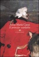 Il principe scarlatto di Anna M. Carpi edito da La Tartaruga