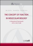 The concept of function in molecular biology. A theoretical framework and a case studyc di Miguel R. Fuentes edito da Pontificio Istituto Biblico