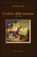 L' odore delle mimose e altre storie di Anna Mosca Pilato edito da Lussografica