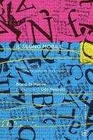 Il segno mobile. Graphic design e comunicazione audiovisiva di Bruno Di Marino edito da Bietti
