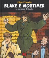 Blake & Mortimer. Le memorie di Jacobs. Ediz. illustrata di Edgar P. Jacobs edito da Alessandro