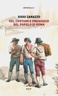 Usi, costumi e pregiudizi del popolo di Roma di Giggi Zanazzo edito da EdUP