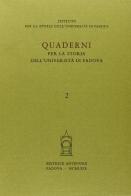 Quaderni per la storia dell'Università di Padova vol.2 edito da Antenore