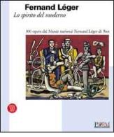 Fernand Léger. Lo spirito del moderno edito da Skira