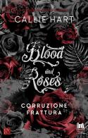Corruzione-Frattura. Blood and roses di Callie Hart edito da Always Publishing