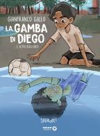 La gamba di Diego... e altri racconti di Gianfranco Gallo edito da Graf