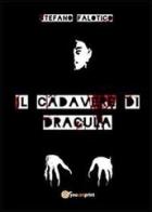 Il cadavere di Dracula di Stefano Falotico edito da Youcanprint