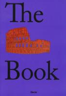 The Colosseum book. Catalogo della mostra (Roma, 8 marzo 2017-7 gennaio 2018). Ediz. inglese di Nunzio Giustozzi edito da Mondadori Electa