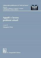 Appalti e lavoro: problemi attuali di Alessandro Bellavista, Silvia Ciucciovino, Enrico Gragnoli edito da Giappichelli