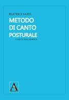 Metodo di canto posturale di Beatrice Sarti edito da AltrEdizioni
