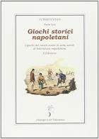 giochi storici napoletani. I giochi dei nostri nonni in sette secoli di letteratura napoletana di Paolo Izzo edito da Stamperia del Valentino