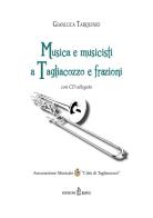 Musica e musicisti a Tagliacozzo e frazioni. Con CD Audio di Gianluca Tarquinio edito da Kirke