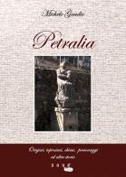 Petralia. Origini, toponimi, chiese, personaggi e altre storie di Michele Gaudio edito da 500g