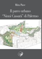 Il parco urbano «Ninni Cassarà» di Palermo di Rita Pace edito da La Zisa