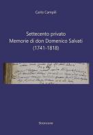 Settecento privato. Memorie di don Domenico Salvati (1741-1818) di Carlo Campili edito da Autopubblicato