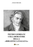 Pietro Giordani collaboratore della «Biblioteca Italiana» di Angelo Porcaro edito da Youcanprint