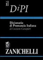 Il DIPI. Dizionario di pronuncia italiana di Luciano Canepari edito da Zanichelli