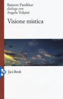 Visione mistica di Raimon Panikkar, Angela Volpini edito da Jaca Book