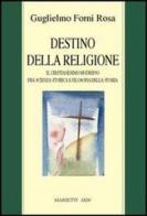 Destino della religione di Guglielmo Forni Rosa edito da Marietti