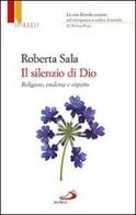 Il silenzio di Dio. Religione, credenze e rispetto di Roberta Sala edito da San Paolo Edizioni