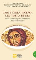 L' arte della ricerca del volto di Dio. Linee orientative per la formazione delle Monache Contemplative edito da Libreria Editrice Vaticana
