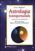 Astrologia transpersonale. Alla ricerca delle finalità dell'anima di Errol Weiner edito da Edizioni Mediterranee