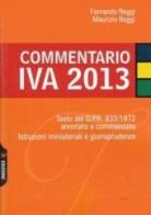 Commentario IVA 2013 di Fernando Reggi, Maurizio Reggi edito da Il Sole 24 Ore