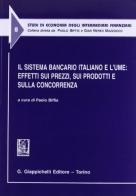 Il sistema bancario italiano e l'UME: effetti sui prezzi, sui prodotti e sulla concorrenza. Atti del Convegno (Venezia, 15-16 febbraio 2001) edito da Giappichelli