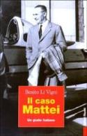 Il caso Mattei. Un giallo italiano di Benito Li Vigni edito da Editori Riuniti