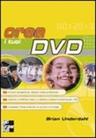 Crea i tuoi DVD di Brian Underdahl edito da McGraw-Hill Companies