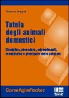 Tutela degli animali domestici di Vincenzo Strippoli edito da Maggioli Editore