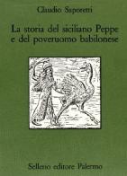 La storia del siciliano Peppe e del poveruomo babilonese di Claudio Saporetti edito da Sellerio Editore Palermo